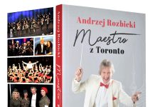 Andrzej Rozbicki – Maestro z Toronto, członek naszej emigracyjnej ojczyzny