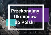 Przekonajmy Ukraińców do polskości