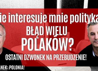 PolonicaTv: “Nie interesuje mnie polityka” – błąd wielu Polaków? Ostatni dzwonek na przebudzenie!