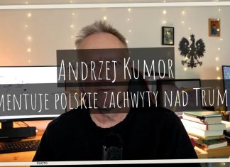 Andrzej Kumor komentuje polskie zachwyty nad Trumpem