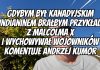 Gdybym był kanadyjskim Indianinem – komentuje Andrzej Kumor