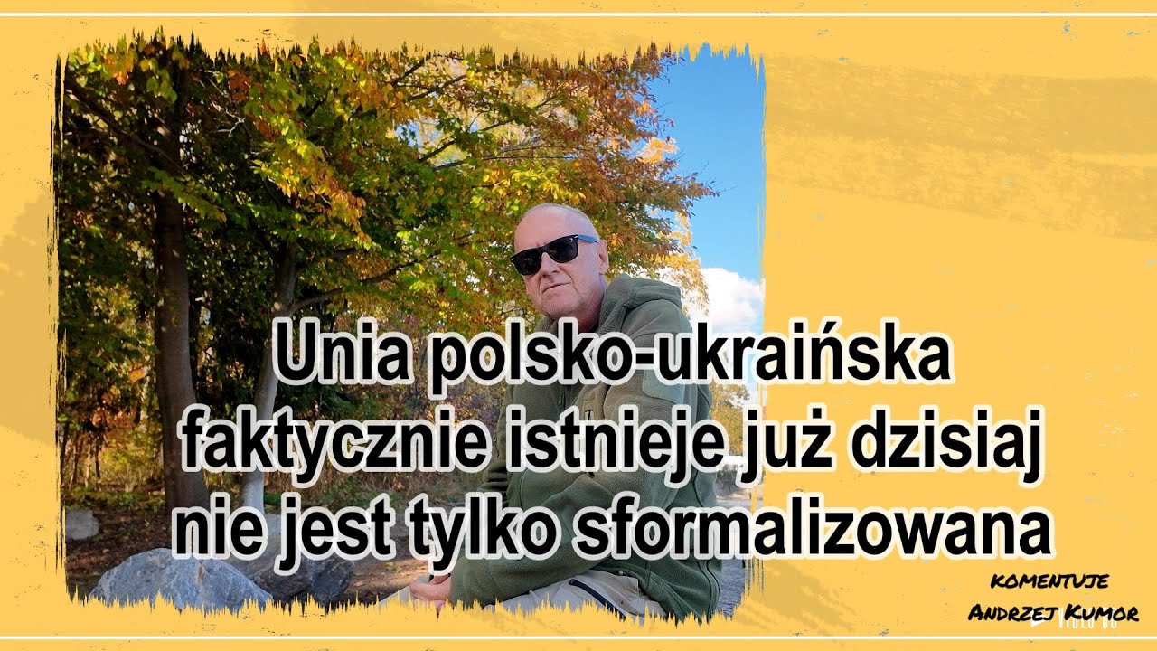 Unia polsko-ukraińska istnieje już dzisiaj, nie jest tylko sformalizowana – komentuje A. Kumor