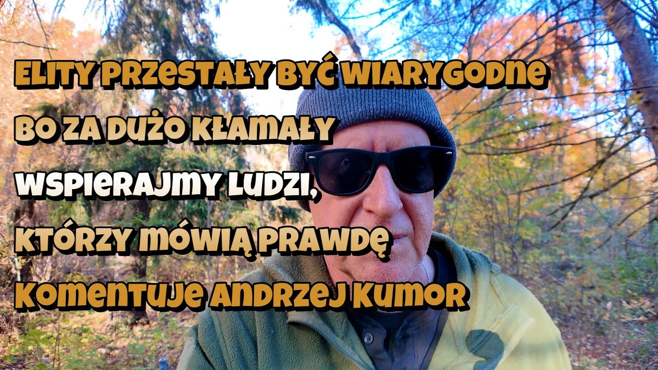 KUMOR: Elity przestały być wiarygodne bo za dużo kłamały Wspierajmy ludzi, którzy mówią prawdę
