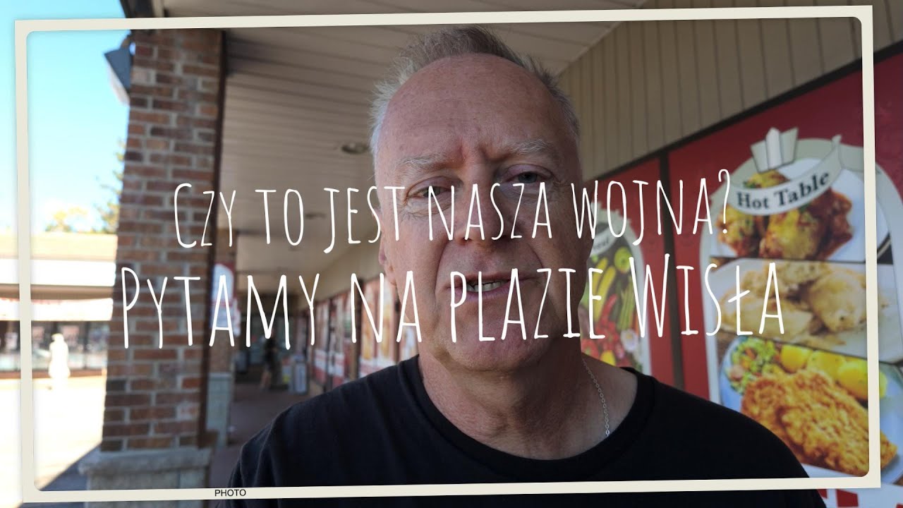 Czy to jest nasza wojna pytamy na plazie Wisła