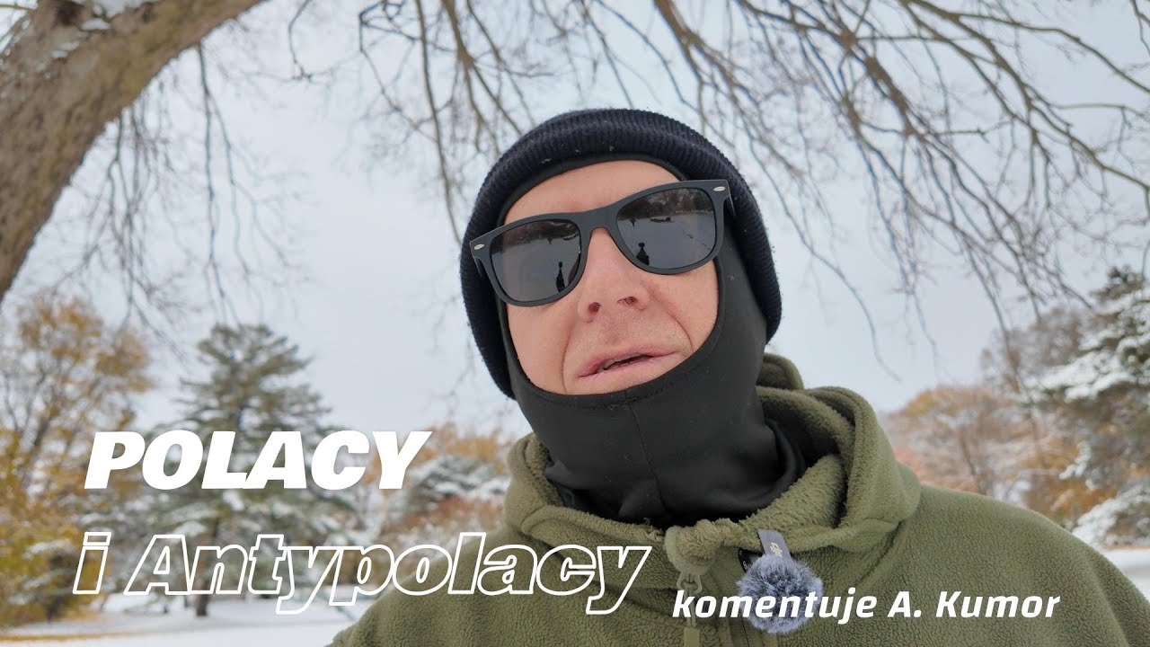 Polacy i antypolacy; Marsz niepodległości komentuje A Kumor