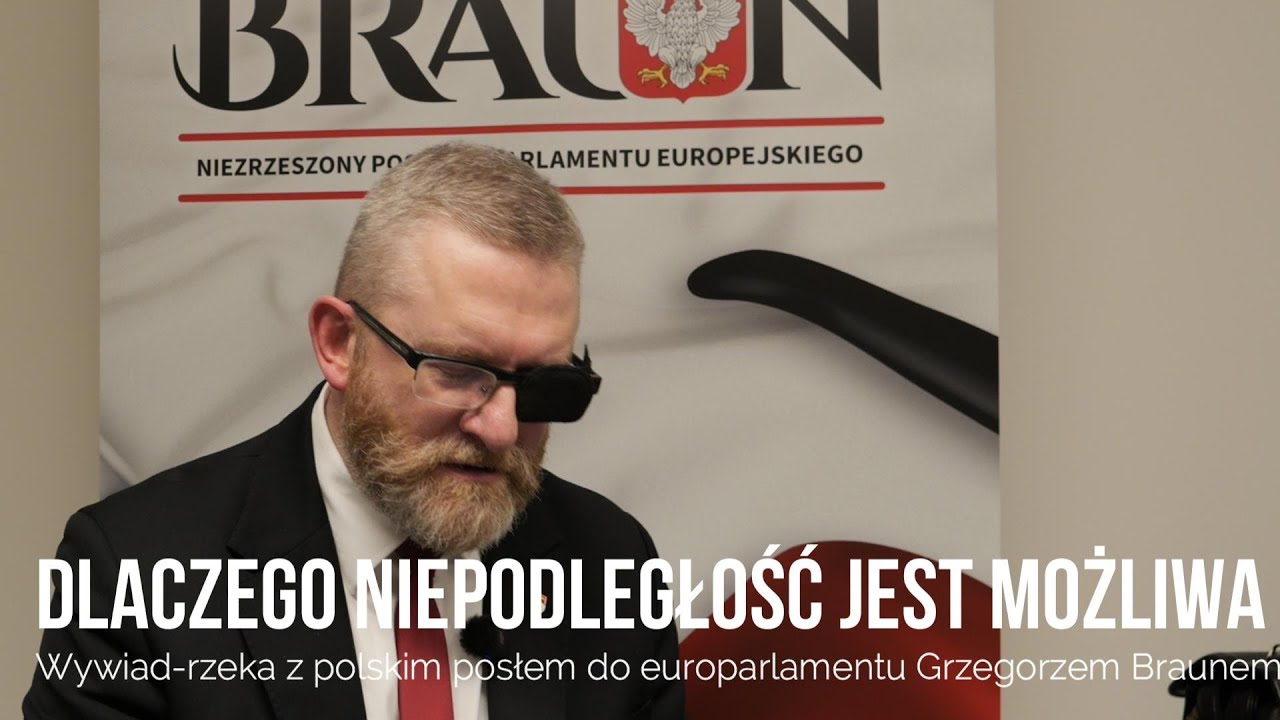 Dlaczego niepodległość jest możliwa: wywiad-rzeka z Grzegorzem Braunem