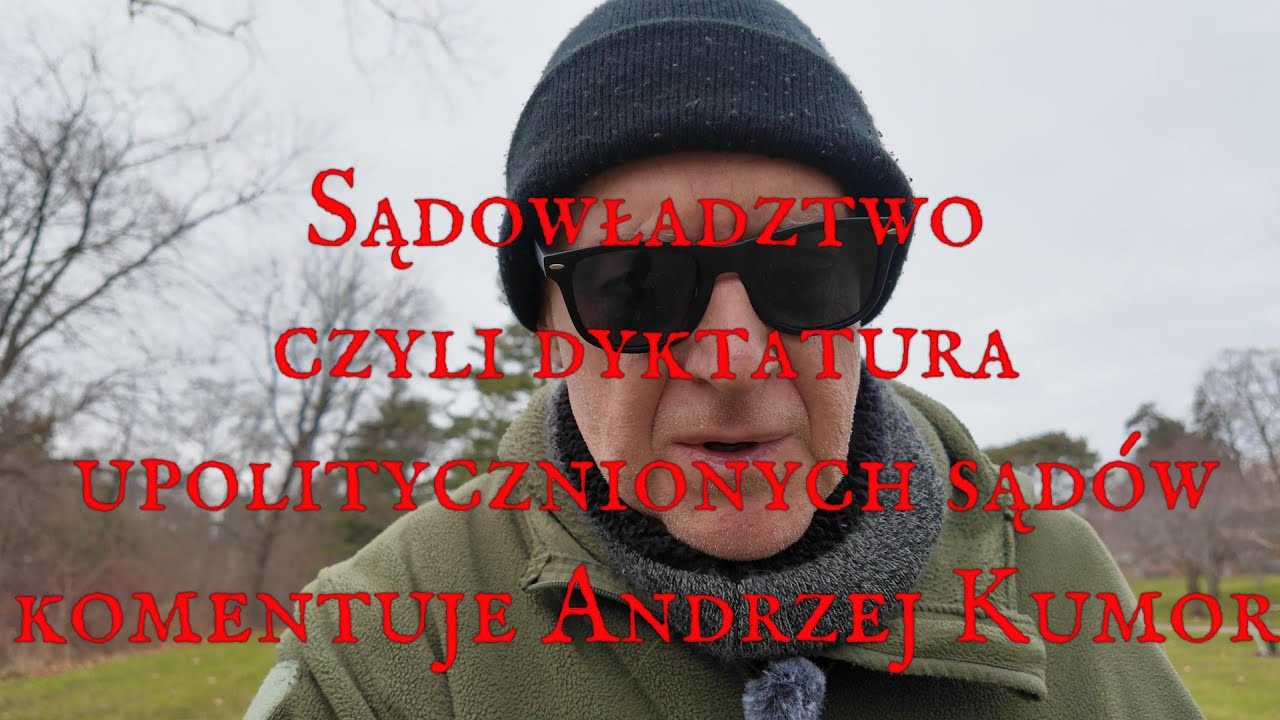 Sądowładztwo – komentuje Andrzej Kumor