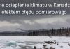Całe ocieplenie klimatu w Kanadzie efektem błędu pomiarowego – twierdzi autor najnowszego raportu