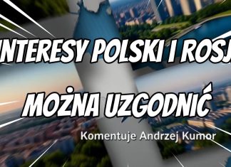 Interesy Polski i Rosji można uzgodnić