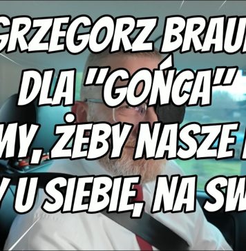 Grzegorz Braun dla Gońca – chcemy, żeby nasze dzieci były u siebie, na swoim