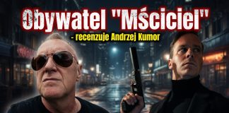 Obywatel Mściciel – recenzuje Andrzej Kumor