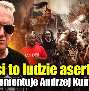 Zulusi to ludzie asertywni – komentuje Andrzej Kumor