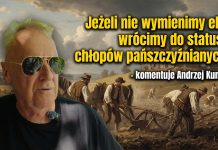 Jeżeli nie wymienimy elit, wrócimy do statusu chłopów pańszczyźnianych – komentuje Andrzej Kumor