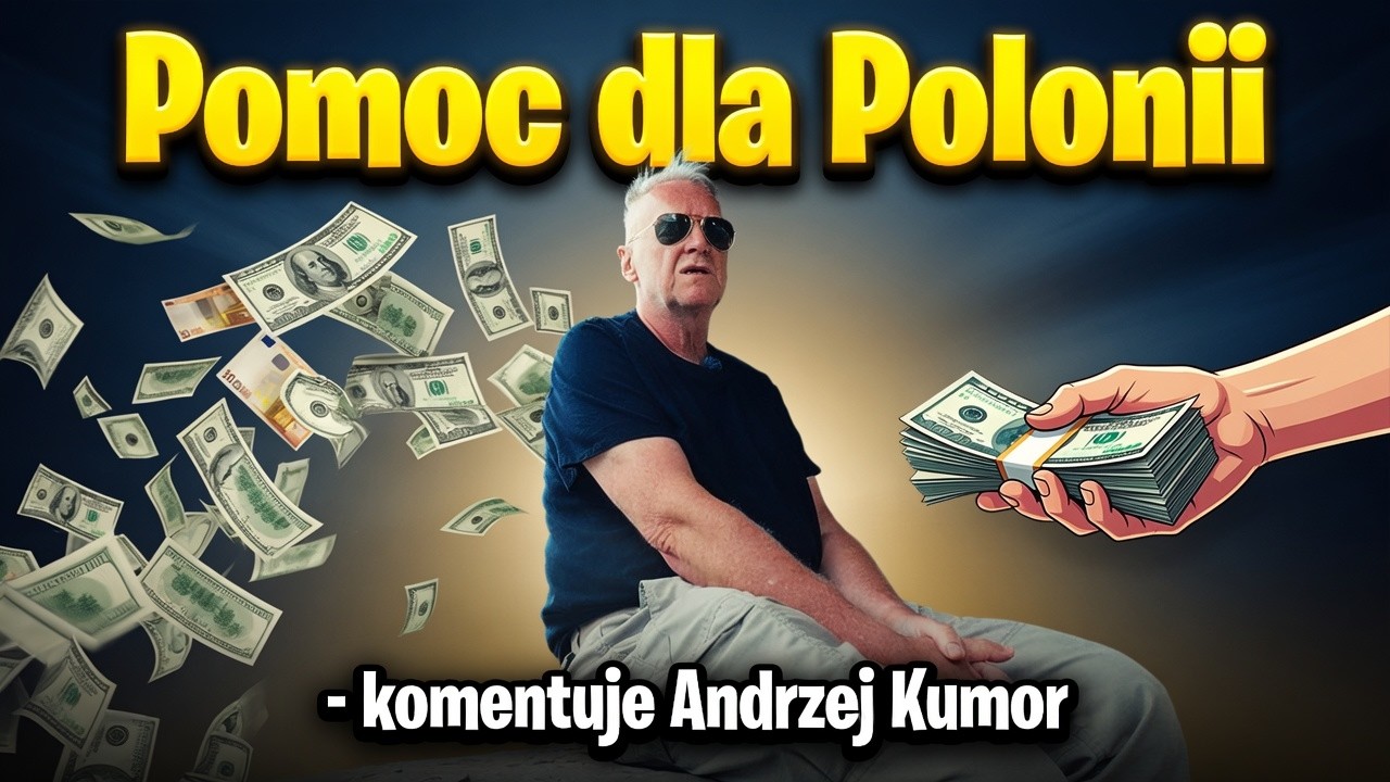 Pomoc dla Polonii – komentuje Andrzej Kumor