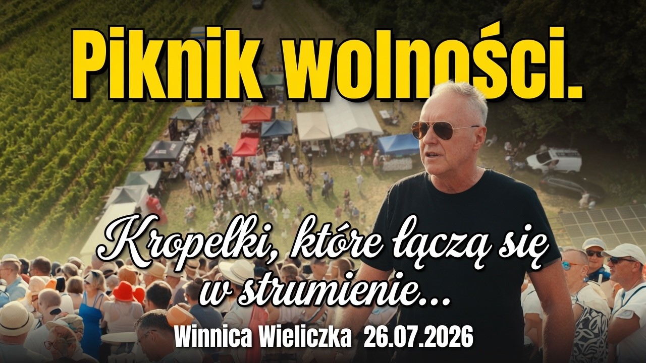 Piknik wolności. Kropelki, które łączą się w strumienie. Winnica Wieliczka 26.07.2026