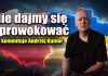 Nie dajmy się sprowokować tym, którzy napuszczają nas na siebie