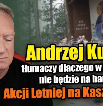 Andrzej Kumor tłumaczy dlaczego w tym roku nie będzie na Kaszubach