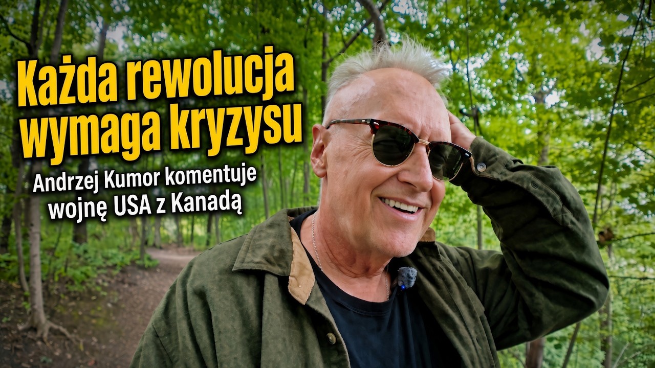 Każda rewolucja wymaga kryzysu – Andrzej Kumor komentuje wojnę gospodarczą USA z Kanadą