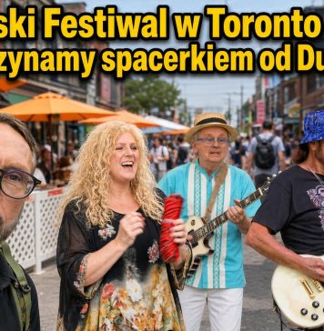 Polski Festiwal w Toronto cz. 1 Zaczynamy spacerkiem od Dundas, spotykamy Teda Opitza i słuchamy Dixi