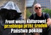 Front wojny kulturowej przebiega przez środek Państwa pokoju