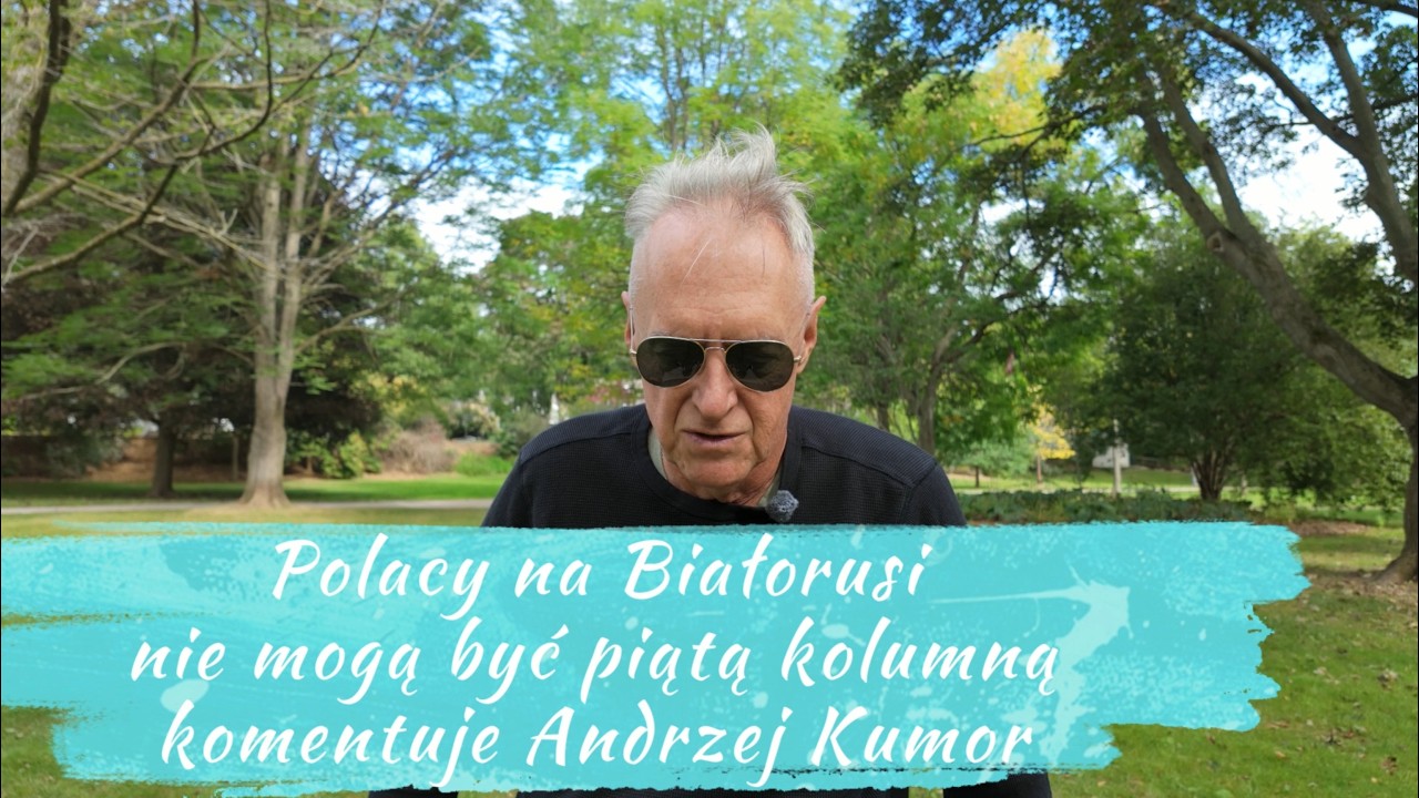 Polacy na Białorusi nie mogą być piątą kolumną – komentuje Andrzej Kumor