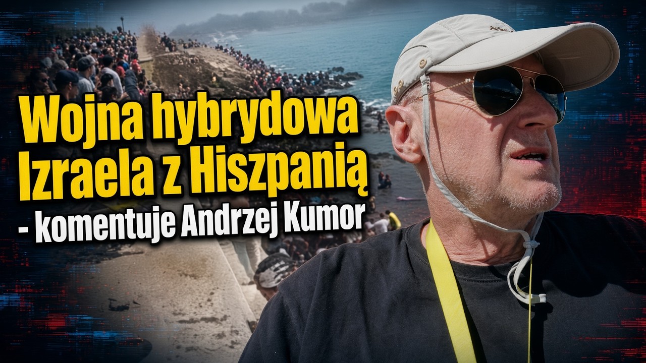 Wojna hybrydowa Izraela z Hiszpanią komentuje Andrzej Kumor