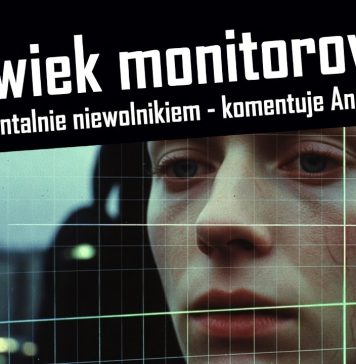 Człowiek monitorowany mentalnie staje się niewolnikiem – komentuje Andrzej Kumor