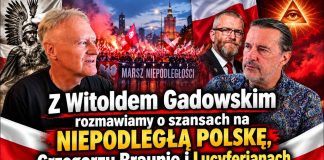 Z Witoldem Gadowskim o budowaniu niepodległości, Grzegorzu Braunie, Lucyferianach i Świętej Polsce