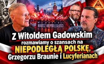 Z Witoldem Gadowskim o budowaniu niepodległości, Grzegorzu Braunie, Lucyferianach i Świętej Polsce