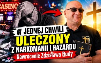 W jednej chwili uleczony z narkomanii i hazardu – nawrócenie Zdzisława Dudy