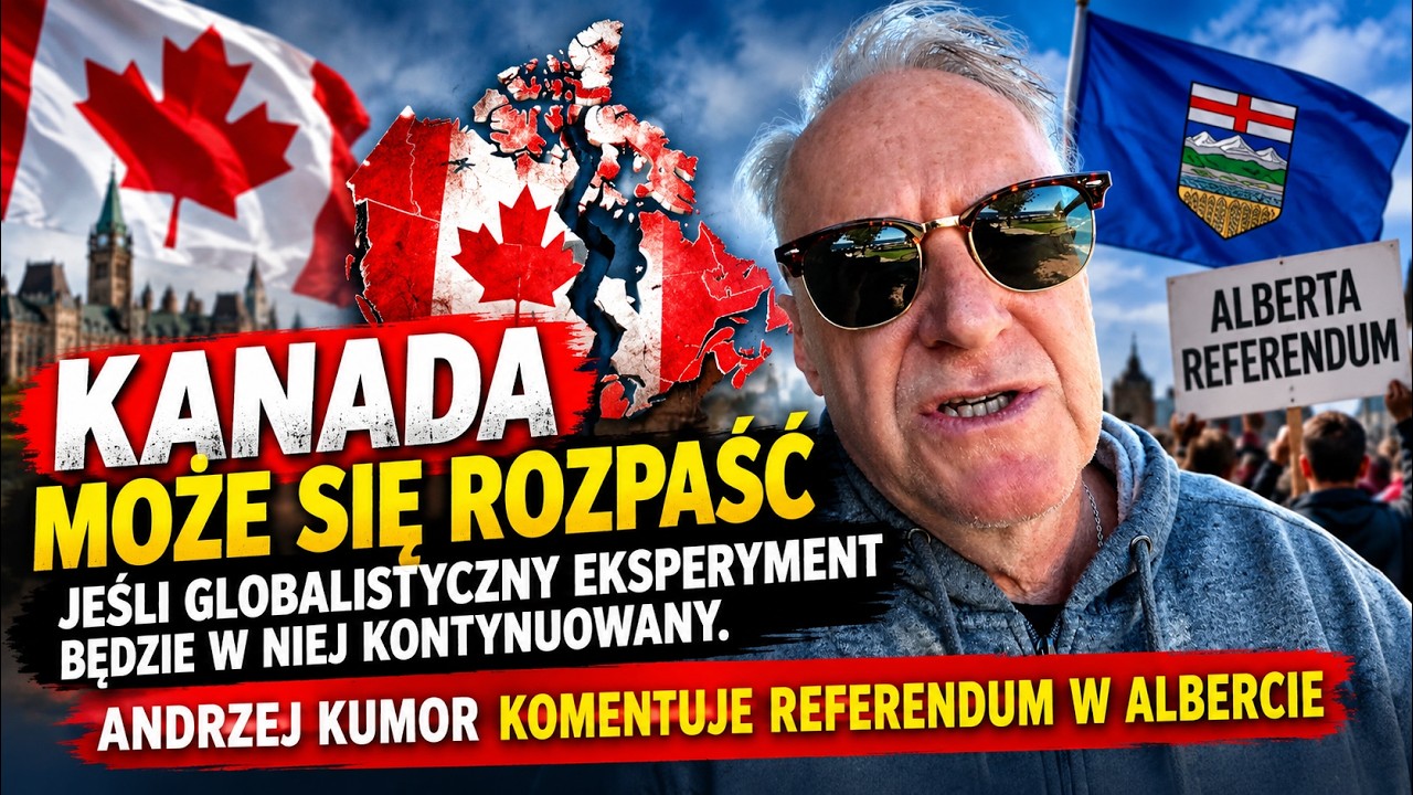 Kanada może się rozpaść jeżeli globalistyczny eksperyment będzie w niej kontynuowany