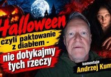 Halloween czyli paktowanie z diabłem; nie dotykajmy tych rzeczy – komentuje Andrzej Kumor