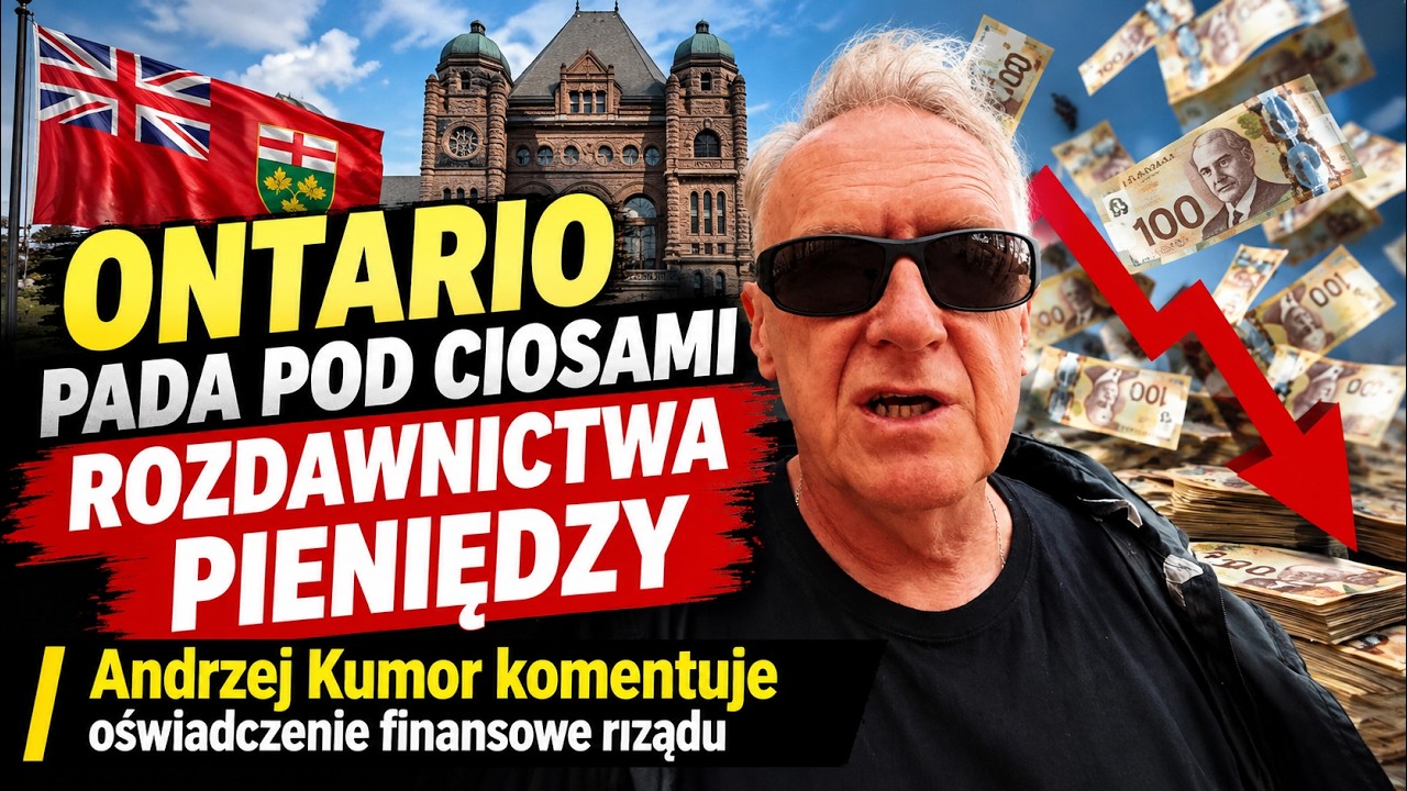 Ontario pada pod ciosami rozdawnictwa pieniędzy Andrzej Kumor komentuje oświadczenie finansowe rządu