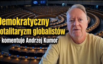 “Demokratyczny” totalitaryzm globalistów – komentuje Andrzej Kumor