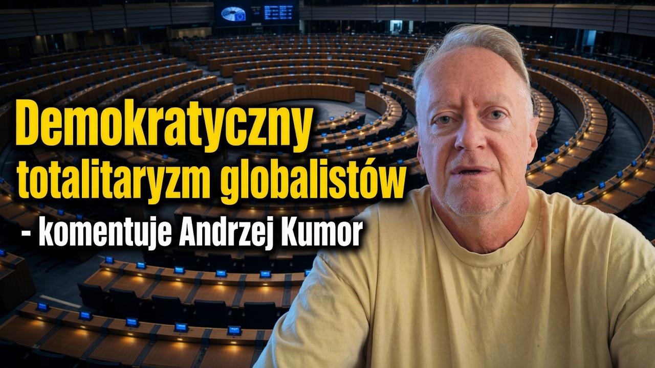 “Demokratyczny” totalitaryzm globalistów – komentuje Andrzej Kumor